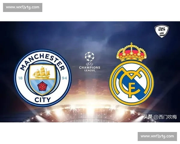 皇马vs巅峰对决欧冠焦点之战看点全解析战术博弈球星云集胜负走向前瞻